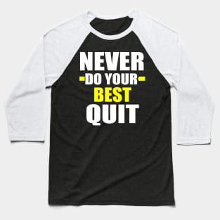 Never Do Your Best Quit Baseball T-Shirt